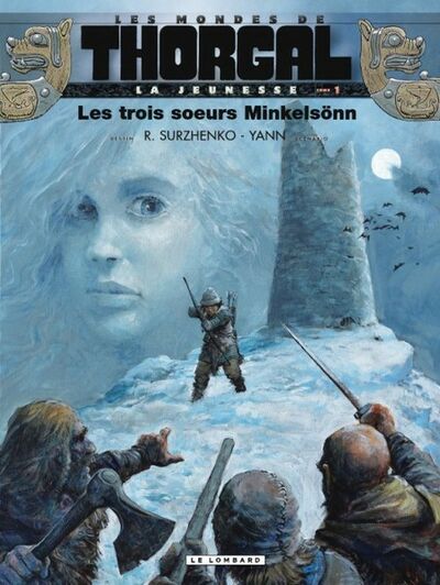  Yann dans Les Mondes de Thorgal, La jeunesse - Tome 1 - Les trois soeurs Minkelsönn 
