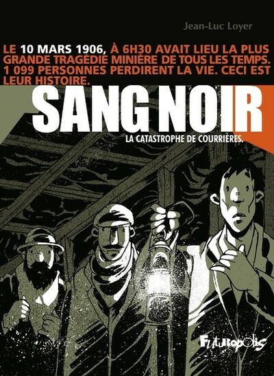 Sang noir - 1906, la catastrophe de Courrières