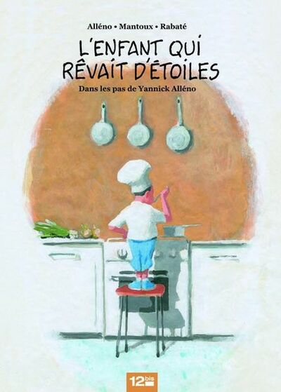 L'Enfant qui rêvait d'étoiles - Dans les pas de Yannick Alléno