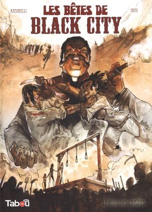 Les Bêtes de Black City - tome 2 - Le poids des chaînes