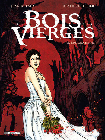 Jean Dufaux dans Le Bois des vierges - Tome 3 - Épousailles 