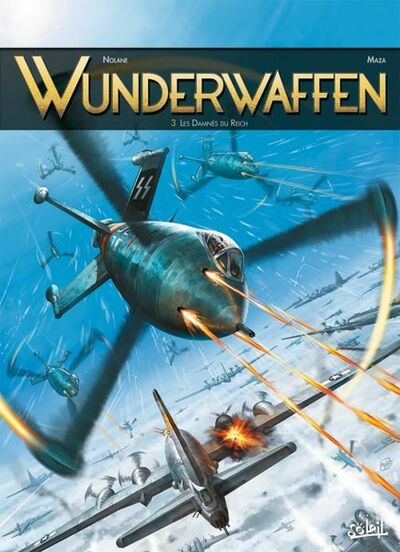 Wunderwaffen - Tome 3 - Les Damnés du Reich
