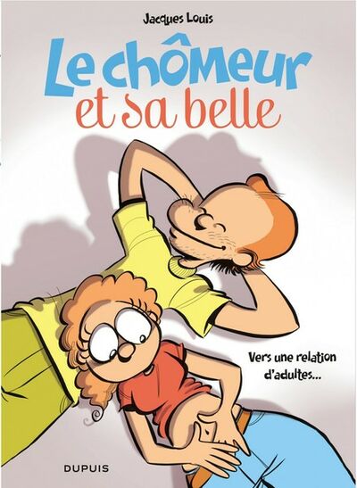 Le chomeur et sa belle - Tome 2 - Vers une relation d'adulte