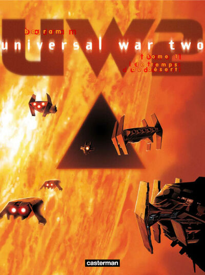 Universal War Two - Tome 1 - Le Temps du désert