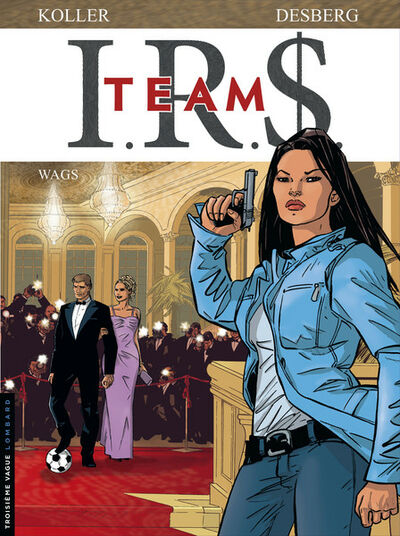  Troisième Vague dans I.R.$. Team - Tome 2 - Wags 