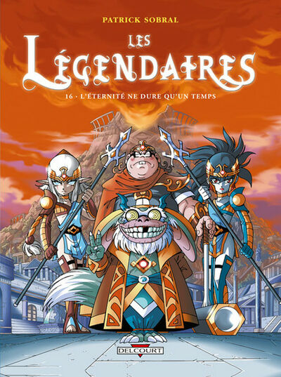 Les Légendaires - Tome 16 - L'éternité ne dure qu'un temps
