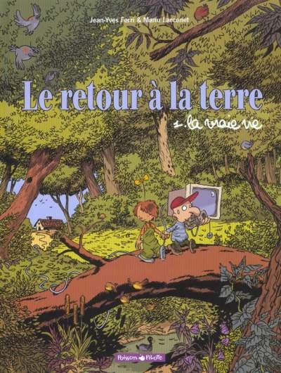 Le Retour à la terre - Tome 1 - La vraie vie