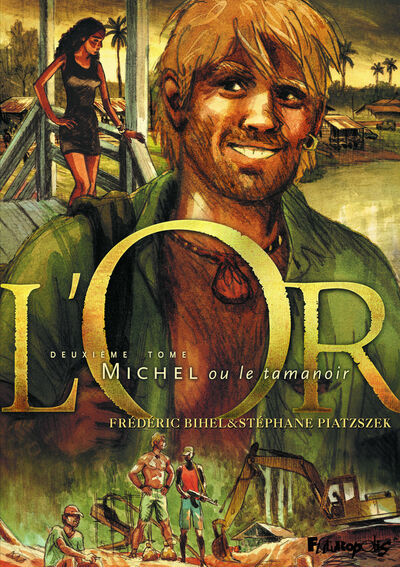 L'Or - Tome 2 - Michel ou le tamanoir