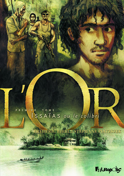 L'Or - Tome 1 - Issaïas ou le colibri