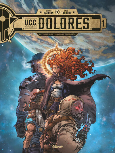 UCC Dolorès - Tome 1 : La trace des nouveaux pionniers