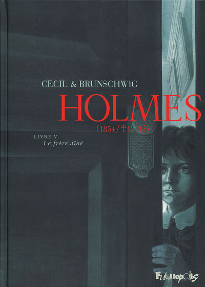 Holmes (1854 - 1891 ?) - Livre V : Le frère aîné