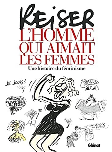 Reiser - L'homme qui aimait les femmes - Une histoire du féminisme