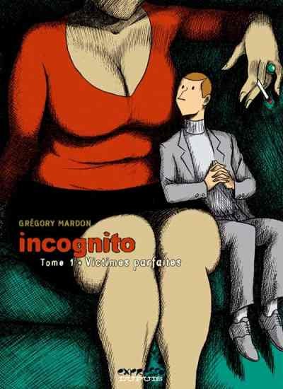 Incognito  - Tome 1 - Victimes parfaites