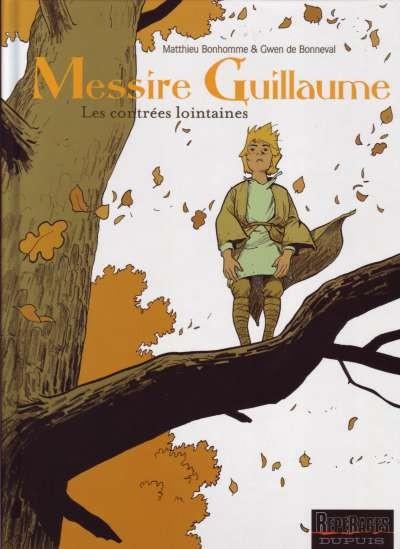  Repérages dans Messire Guillaume - Tome 1 - Les contrées lointaines