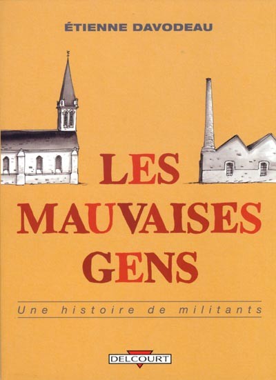 Les Mauvaises gens : une histoire de militants