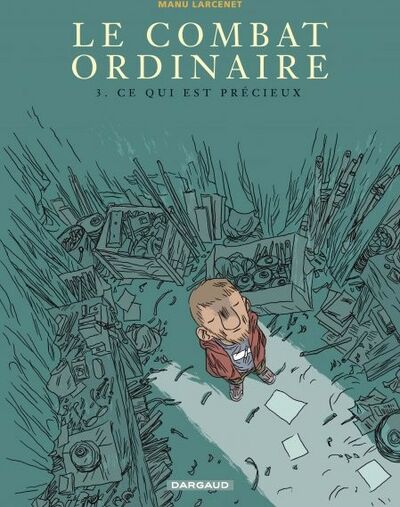 Le Combat ordinaire - Tome 3 - Ce qui est précieux