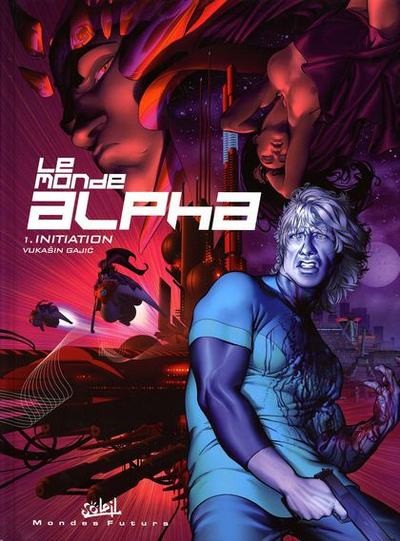  Mondes Futurs dans Le Monde Alpha - Tome 1 - Initiation