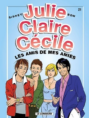 Julie, Claire, Cécile - Tome 21 - Les amis de mes amies