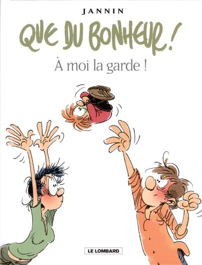 Que du bonheur ! - Tome 2 - A moi la garde !