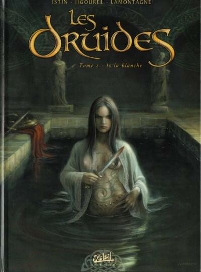 Jean-Luc Istin dans Les Druides - Tome 2 - Is La Blanche