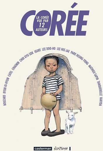  Ecritures dans Corée : la Corée vue par 12 auteurs
