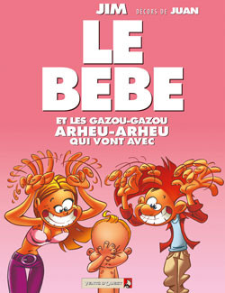 Le Bébé et les gazou-gazou arheu-arheu qui vont avec