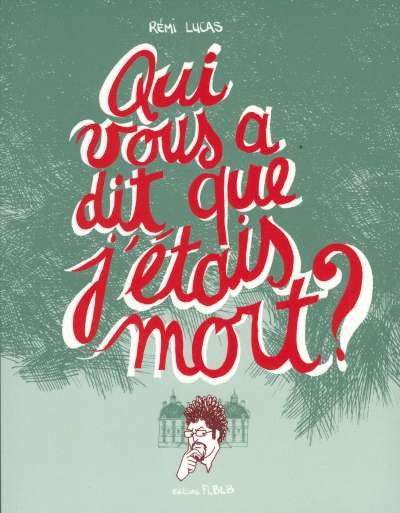 Qui vous a dit que j'étais mort ?