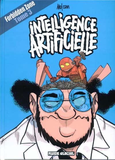 Forbidden Zone - Tome 3 - Intelligence Artificielle