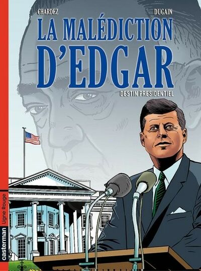  Ligne Rouge dans La Malédiction d'Edgar - Tome 1 - Destin présidentiel