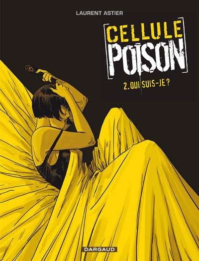 Cellule poison - Tome 2 - Qui suis-je ?