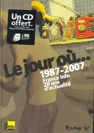David B. dans Le Jour où... : 1987-2007 - France Info, 20 ans d'actualité