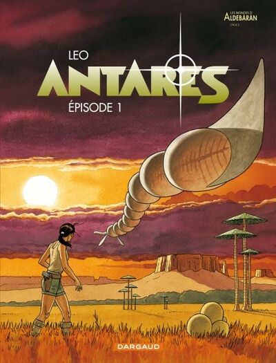  Leo dans Les Mondes d'Aldébaran - Cycle 3 : Antarès - Épisode 1