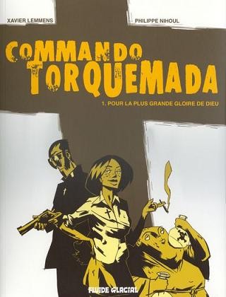  Fluide Glacial dans Commando Torquemada - Tome 1 - Pour la plus grande gloire de Dieu