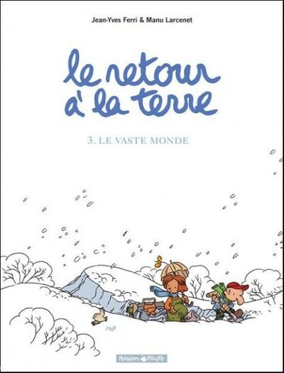Le Retour à la terre - Tome 3 - Le vaste monde