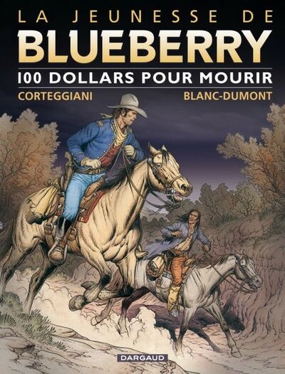La Jeunesse de Blueberry - Tome 16 - 100 dollars pour mourir