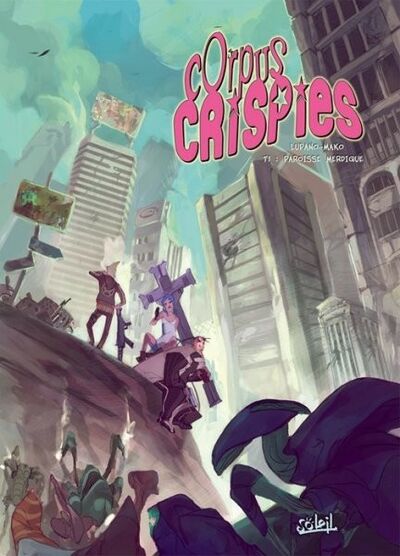 Corpus Crispies - Tome 1 - Paroisse merdique