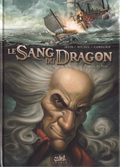 Jean-Luc Istin dans Le Sang du Dragon - Tome 3 - Au nom du père