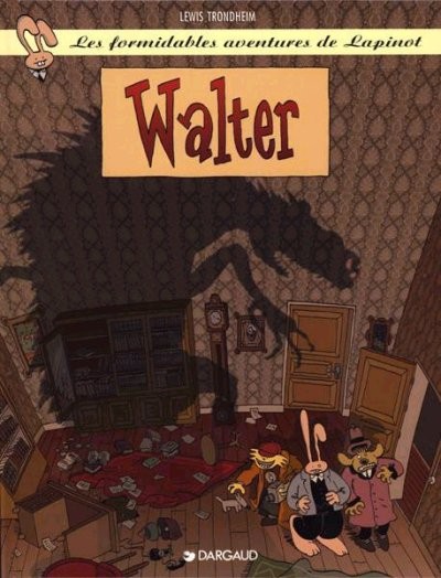 Les Formidables aventures de Lapinot - Tome 3 - Walter