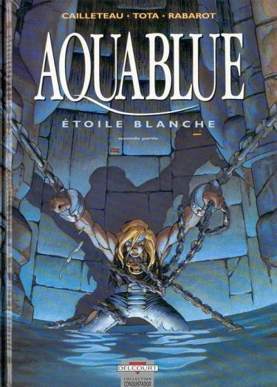 Aquablue - Tome 7 - Etoile blanche 2ème partie