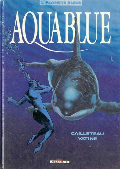 Aquablue - Tome 2 - Planète bleue