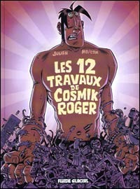  Fluide Glacial dans Cosmik Roger - Tome 5 - Les 12 travaux de Cosmik Roger