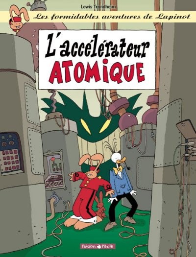 Les Formidables aventures de Lapinot - Tome 8 - L'accélérateur atomique