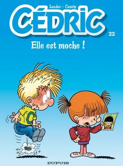 Cédric - Tome 22 - Elle est moche !