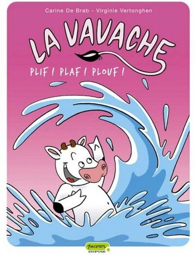 La Vavache - Tome 1 - Plif ! Plaf ! Plouf !