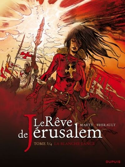 Le Rêve de Jérusalem - Tome 3 - La blanche lance