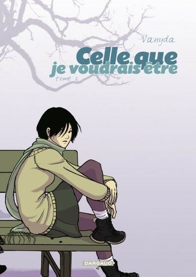 Celle que - Tome 2 - je voudrais être