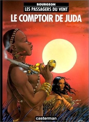 Les Passagers du vent - Tome 3 - Le comptoir de Juda