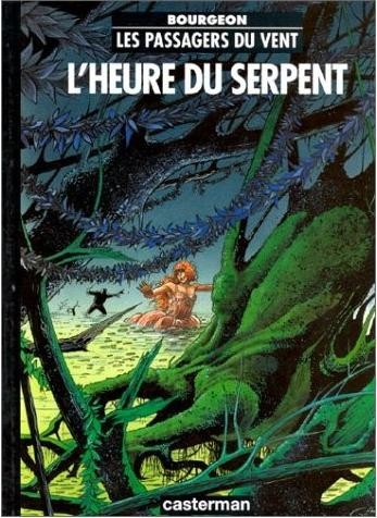 Les Passagers du vent - Tome 4 - L'heure du serpent