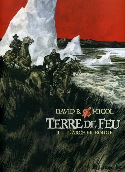 David B. dans Terre de Feu - Tome 1 - L’Archer rouge