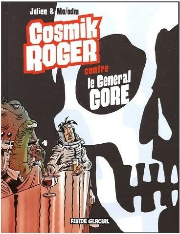  Fluide Glacial dans Cosmik Roger - Tome 3 - Cosmik Roger contre le général Gore